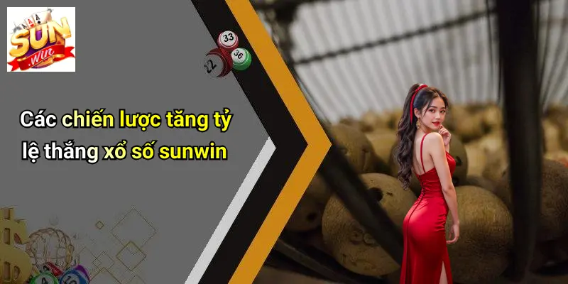 Các chiến lược tăng tỷ lệ thắng xổ số sunwin